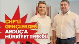 CHP’li gençlerden Arduç’a Hürriyet tepkisi